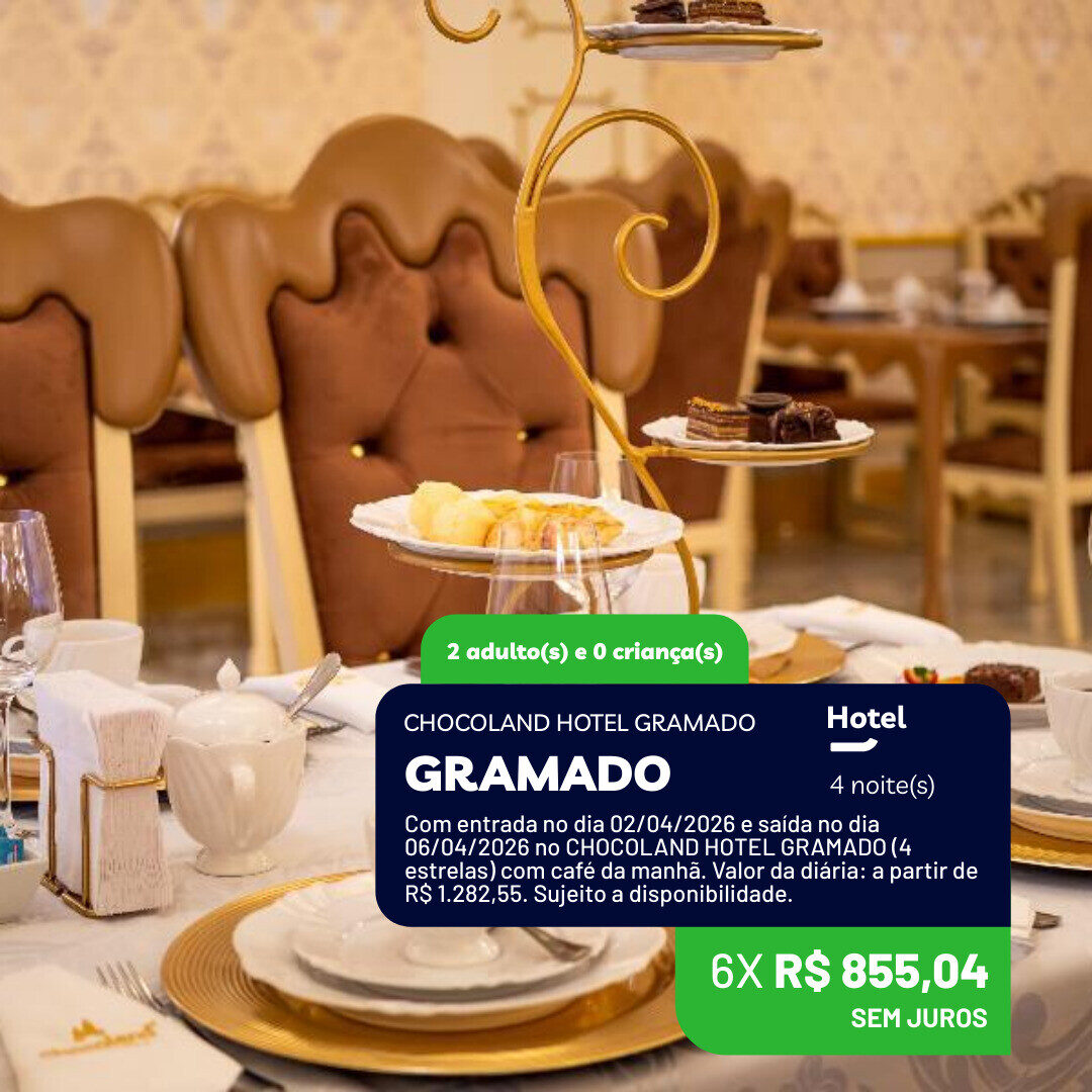 Gramado - Chocoland Hotel - 2 adultos - 4 noites com cafe da manha - 02-04 a 06-04-26