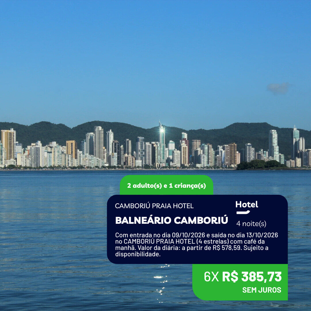 Camboriu Praia Hotel - 2 adultos e 1 chd 11 anos - 4 noites com cafe da manha - 09-10 a 13-10-26